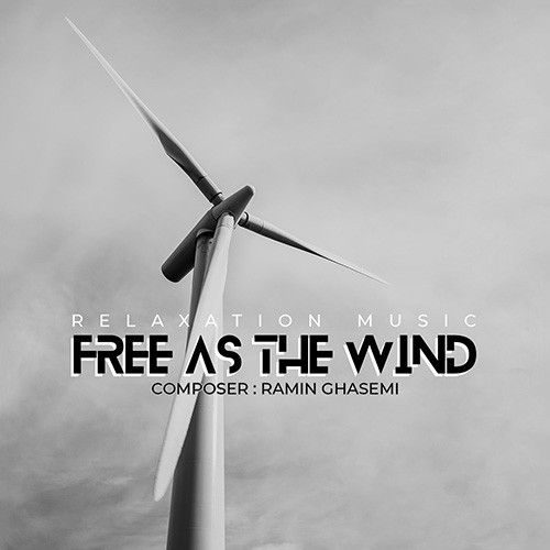 تک ترانه - دانلود آهنگ جديد Ramin Ghasemi-Free As The Wind دانلود آهنگ بیکلام رامین قاسمی به نام Free As The Wind  